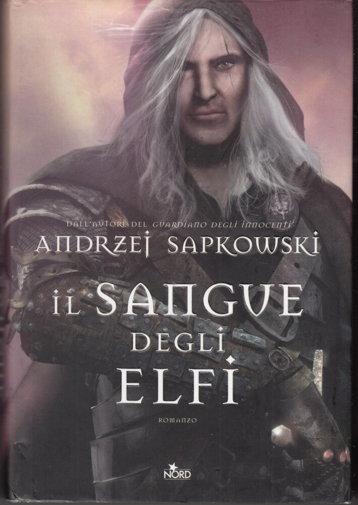 Il sangue degli elfi. The witcher vol. 3 di Andrzej Sapkowski, ed. Nord