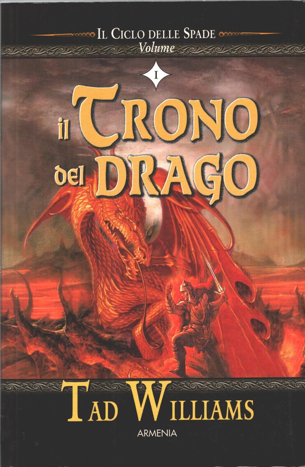 Il trono del drago - Il ciclo delle spade vol. 1di Williams, Tad ed. Armenia