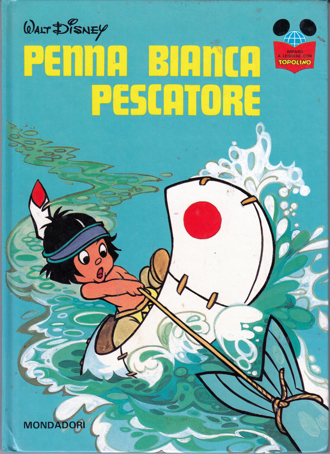 Penna Bianca pescatore di Walt Disney. Imparo a leggere con Topolino ed.  Mondadori (Prima edizione 1978)