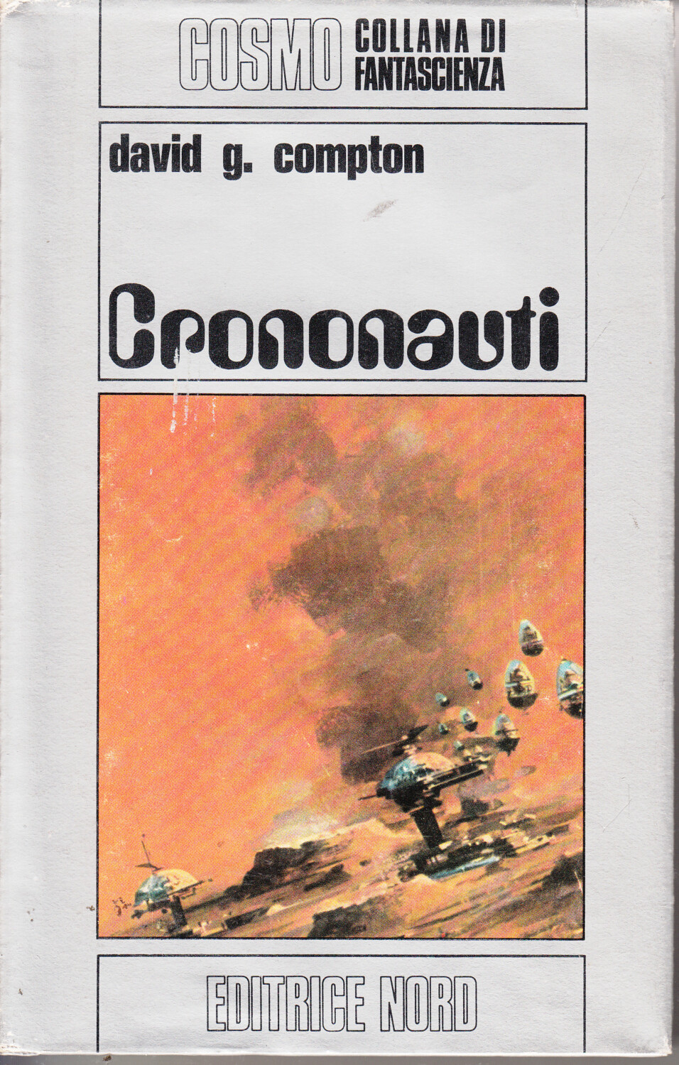 Crononauti di David G. Compton - Cosmo Argento 47 ed. Nord