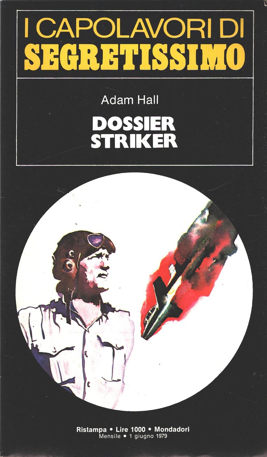 Dossier Striker di Adam Hall - Segretissimo n. 57 (I Capolavori) ed. Mondadori