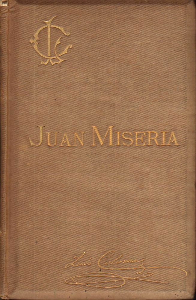 JUAN MISERIA CUADRO DE COSTUMBRES POPULARES di El P. Luis Coloma ed. Bilbao 1888
