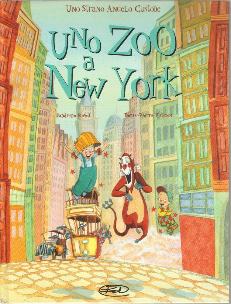 UNO ZOO A NEW YORK. UNO STRANO ANGELO CUSTODE Vol. 2 di Revel e Pierre Filippi