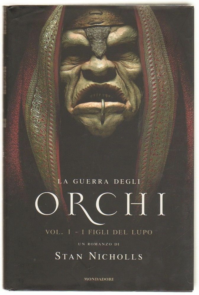 I FIGLI DEL LUPO. LA GUERRA DEGLI ORCHI vol. 1 di Stan Nicholls ed. Mondadori