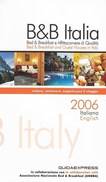 B&B ITALIA BED &  BREAKFAST E AFFITTACAMERE DI QUALITA' ed. Guidaexpress