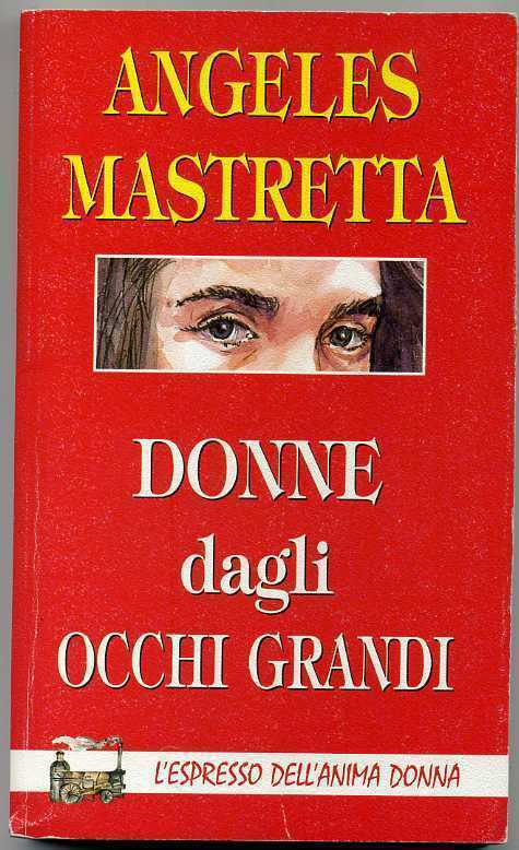 DONNE DAGLI OCCHI GRANDI di Angeles Masteretta ed. 1997 Demetra