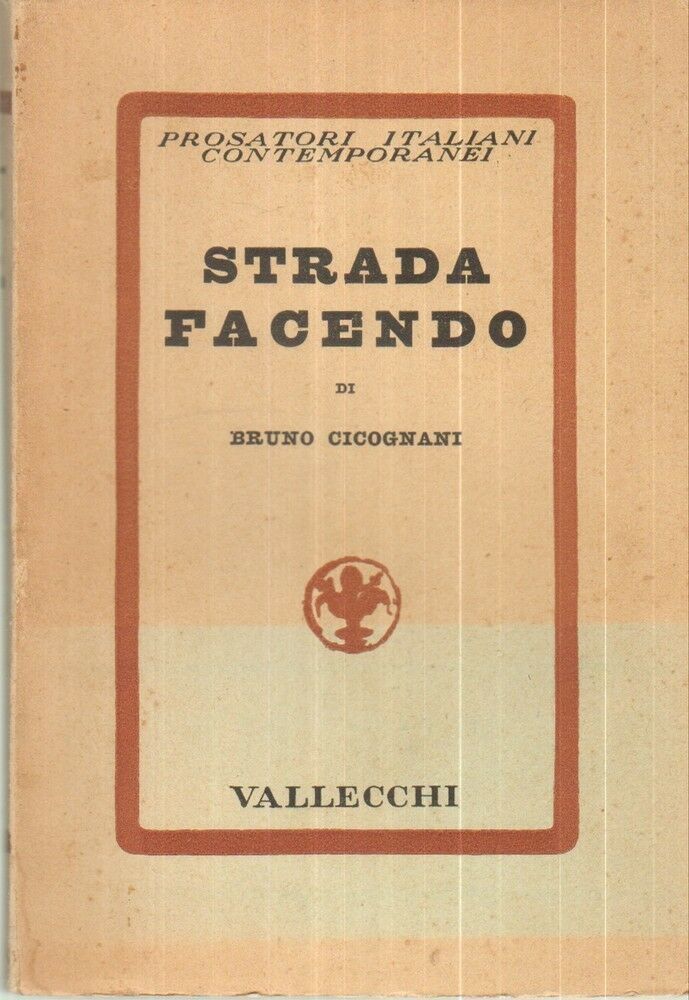 STRADA FACENDO di Bruno Cicognani ed. Vallecchi 1934
